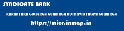 SYNDICATE BANK  KARNATAKA GULBERGA GULBARGA NUTANVIDYALAYAGULBARGA  micr code